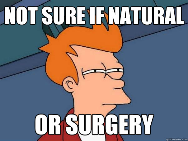 not sure if natural or surgery - not sure if natural or surgery  Futurama Fry