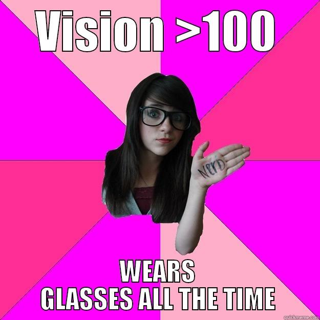 VISION >100 WEARS GLASSES ALL THE TIME Idiot Nerd Girl