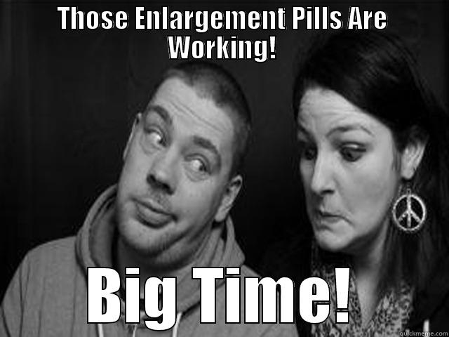 Size Matters - THOSE ENLARGEMENT PILLS ARE WORKING! BIG TIME! Misc