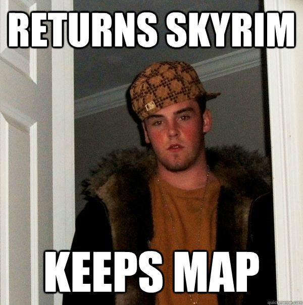 Returns skyrim keeps map - Returns skyrim keeps map  Scumbag Steve