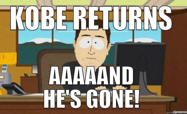 kobe injury - KOBE RETURNS AAAAAND HE'S GONE! aaaand its gone