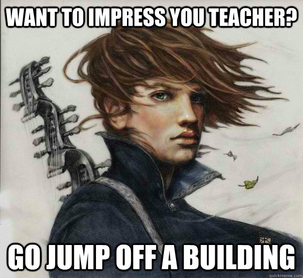 Want to impress you teacher? Go jump off a building  