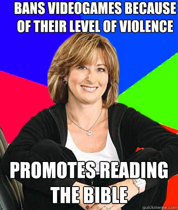 bans videogames because of their level of violence promotes reading the bible - bans videogames because of their level of violence promotes reading the bible  Sheltering Suburban Mom