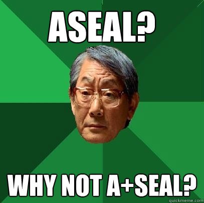 ASEAL? why not a+seal?  High Expectations Asian Father