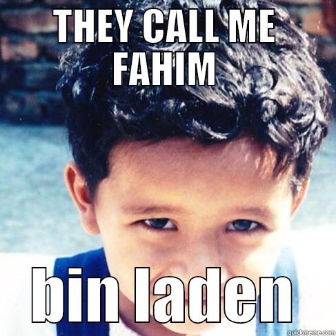 THEY CALL ME FAHIM BIN LADEN Misc