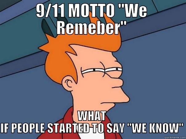 9/11 TRUTH - 9/11 MOTTO 