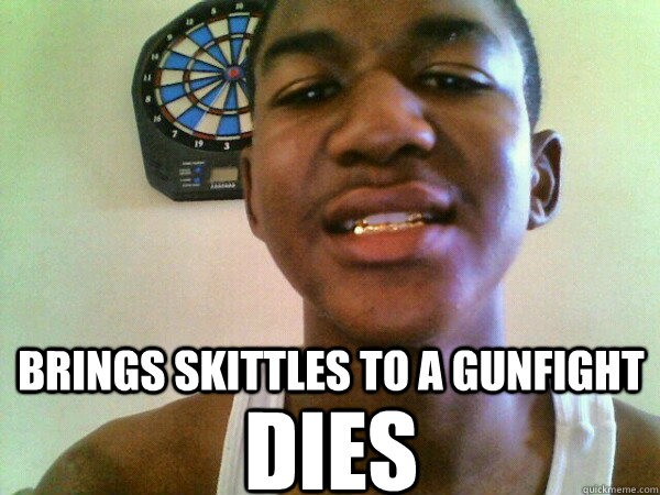 Brings skittles to a gunfight dies - Brings skittles to a gunfight dies  thug Trayvon Martin