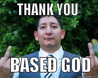 Based Terence -      THANK YOU          BASED GOD  Misc