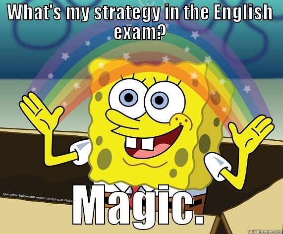 WHAT'S MY STRATEGY IN THE ENGLISH EXAM? MAGIC. Misc