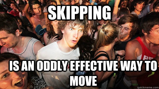 Skipping Is an oddly effective way to move - Skipping Is an oddly effective way to move  Misc