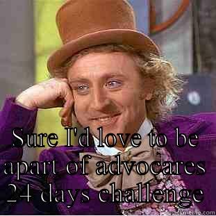 Advocare scammers -  SURE I'D LOVE TO BE APART OF ADVOCARES 24 DAYS CHALLENGE Condescending Wonka