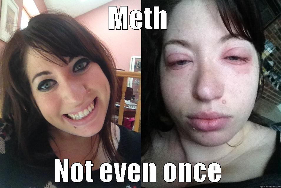 METH NOT EVEN ONCE Misc