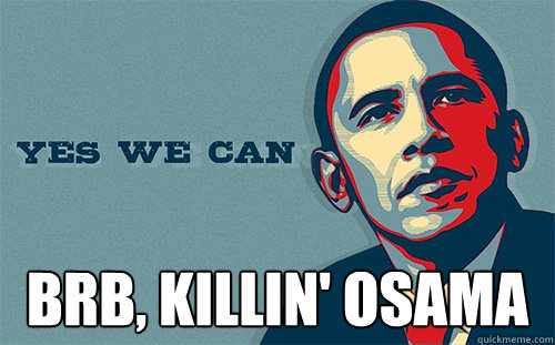  BRb, Killin' Osama  Scumbag Obama