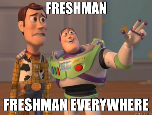 Freshman Freshman everywhere  Toy Story