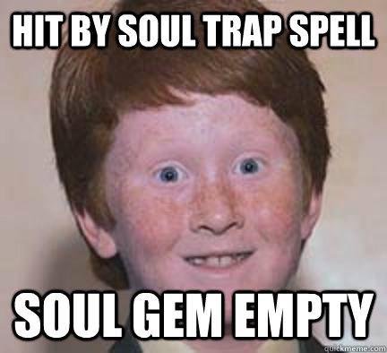 hit by soul trap spell soul gem empty  Over Confident Ginger