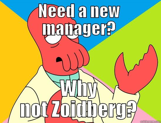 Zoidberg Manager - NEED A NEW MANAGER? WHY NOT ZOIDBERG? Futurama Zoidberg 