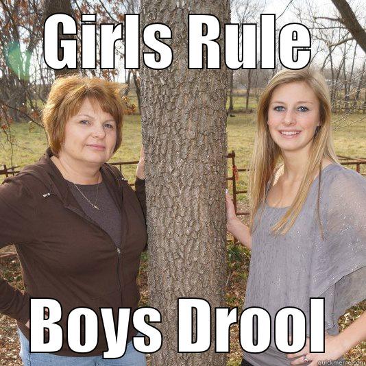 GIRLS RULE BOYS DROOL Misc