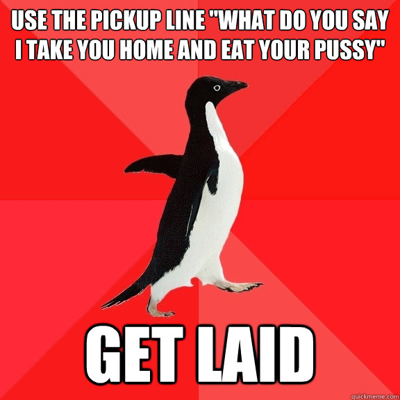 Use the pickup line 