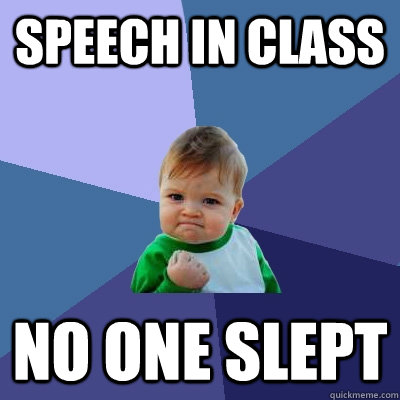 Speech in class No one slept - Speech in class No one slept  Success Kid