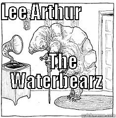 LEE ARTHUR                    THE WATERBEARZ                              Misc