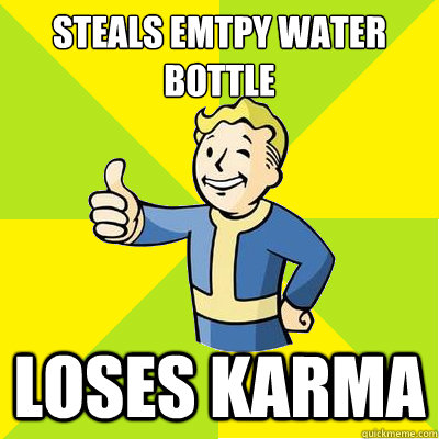 steals emtpy water bottle loses karma  Fallout new vegas