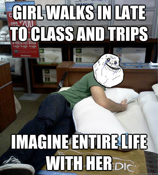 Girl walks in late to class and trips Imagine entire life with her  