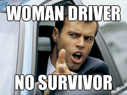 woman driver no survivor  Asshole driver