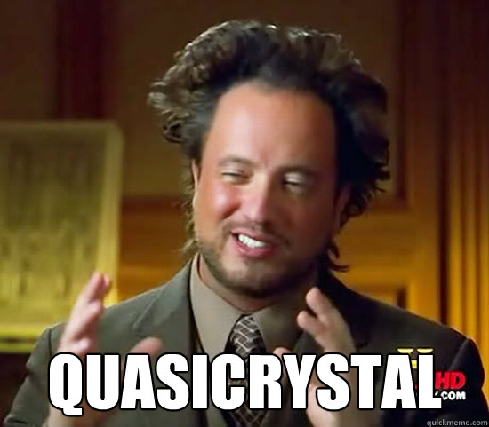  quasicrystal  Ancient Aliens