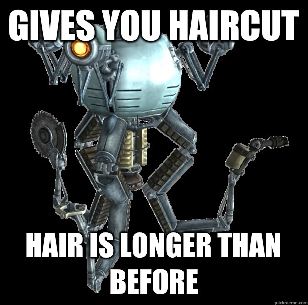 Gives you haircut Hair is longer than before - Gives you haircut Hair is longer than before  Scumbag Wadsworth