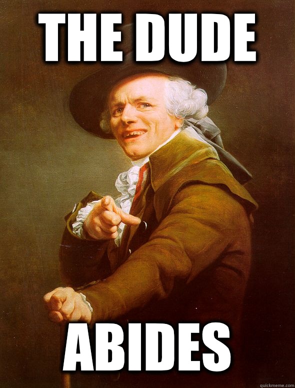 The Dude Abides - The Dude Abides  Joseph Ducreux