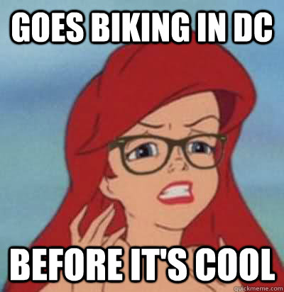 Goes Biking in DC Before it's cool  Hipster Ariel