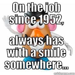 ON THE JOB SINCE 1952, ALWAYS HAS WITH A SMILE SOMEWHERE... Misc