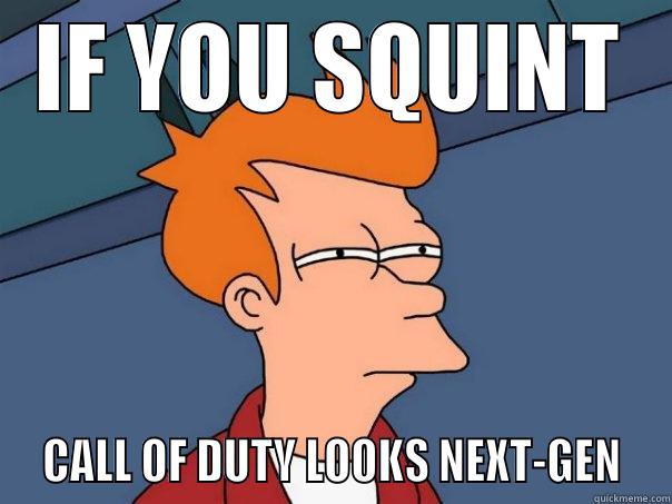 IF YOU SQUINT  CALL OF DUTY LOOKS NEXT-GEN  Futurama Fry