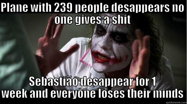 PLANE WITH 239 PEOPLE DESAPPEARS NO ONE GIVES A SHIT SEBASTIÃO DESAPPEAR FOR 1 WEEK AND EVERYONE LOSES THEIR MINDS Joker Mind Loss