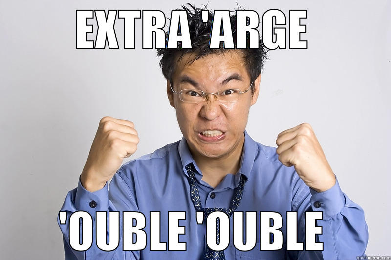 EXTRA 'ARGE 'OUBLE 'OUBLE Misc