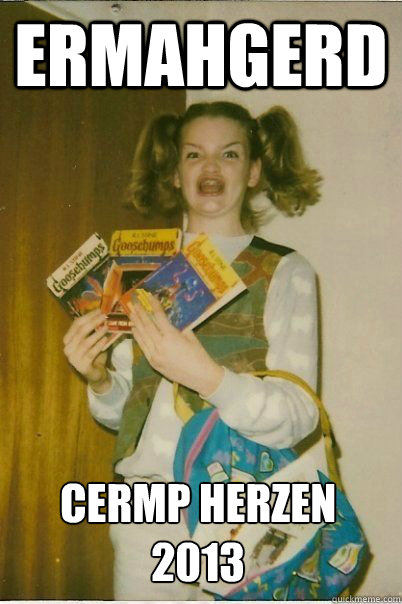 ERMAHGERD Cermp Herzen   2013  ERMAHGERD