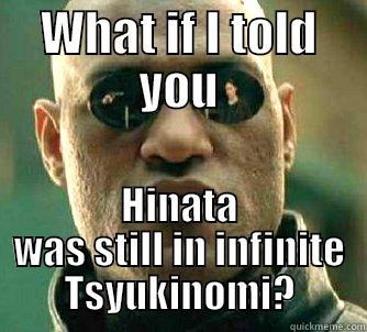 WHAT IF I TOLD YOU HINATA WAS STILL IN INFINITE TSYUKINOMI? Matrix Morpheus