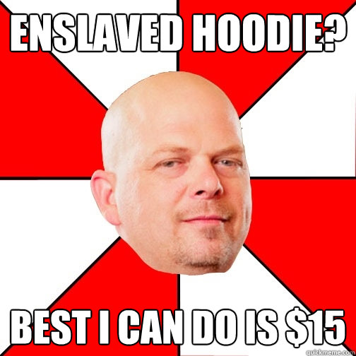 Enslaved Hoodie? Best I can do is $15 - Enslaved Hoodie? Best I can do is $15  Pawn Star