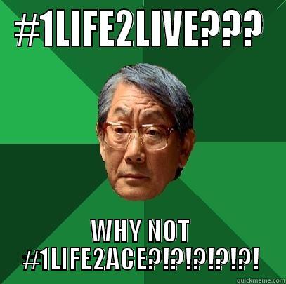 Bahroo's Bane - #1LIFE2LIVE??? WHY NOT #1LIFE2ACE?!?!?!?!?! High Expectations Asian Father