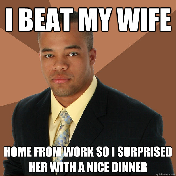 i beat my wife home from work so i surprised her with a nice dinner  Successful Black Man