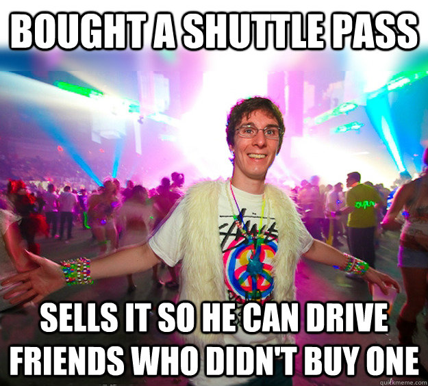 Bought a shuttle pass sells it so he can drive friends who didn't buy one  