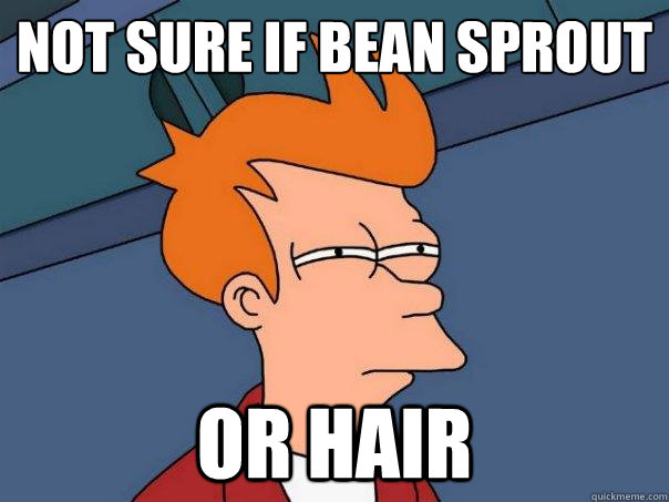 Not sure if bean sprout Or hair  Futurama Fry