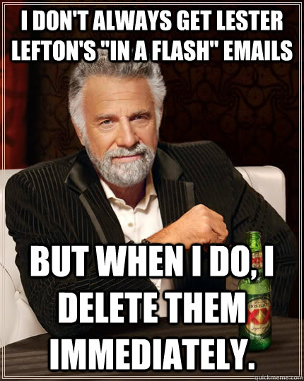 I don't always get Lester Lefton's 