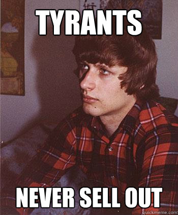 tyrants never sell out  Hipster Harper