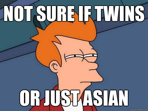 not sure if twins or just asian  Futurama Fry