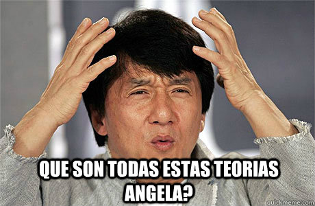  Que son todas estas teorias angela?  EPIC JACKIE CHAN