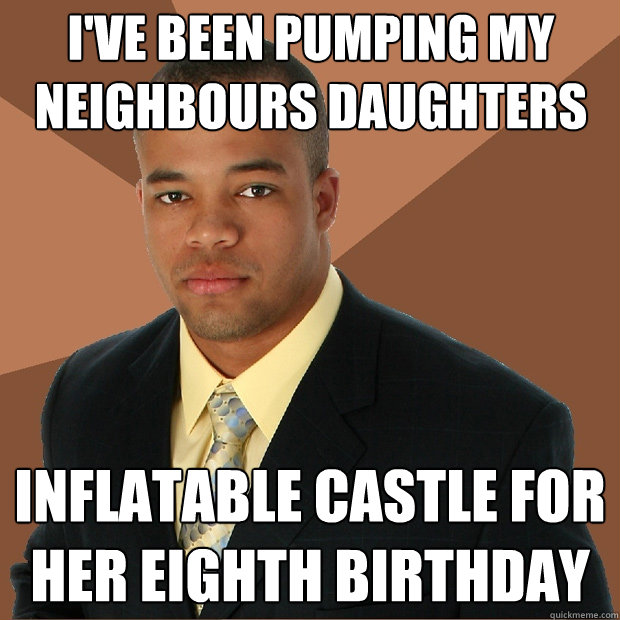 i've been pumping my neighbours daughters  inflatable castle for her eighth birthday  Successful Black Man