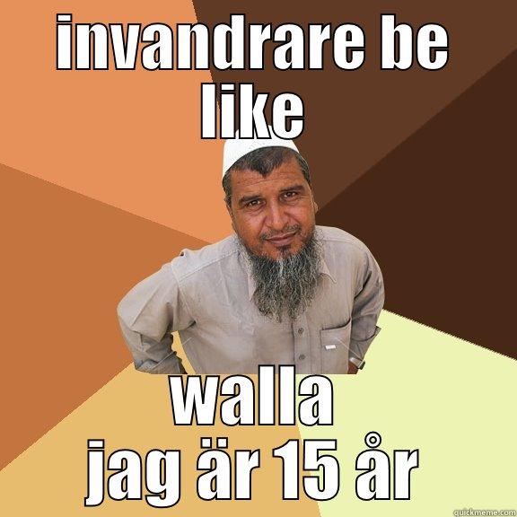 INVANDRARE BE LIKE WALLA JAG ÄR 15 ÅR Ordinary Muslim Man