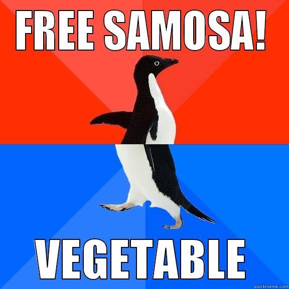 FREE SAMOSA! VEGETABLE Socially Awesome Awkward Penguin