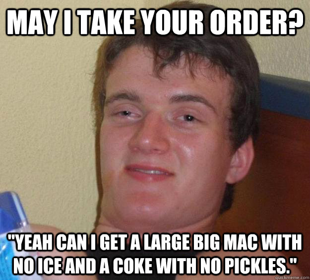 May I take your order? 